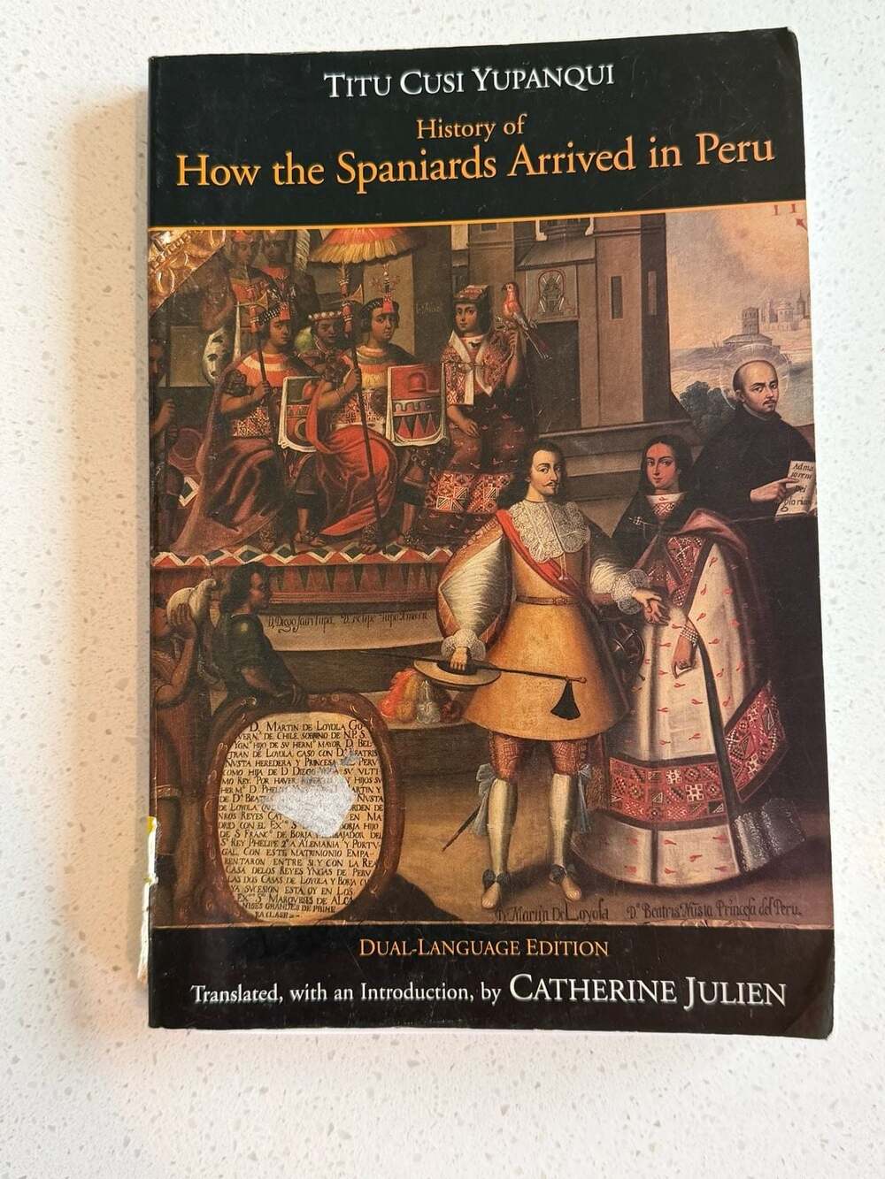 History of How the Spaniards Arrived in Peru by Titu Cusi Yupanqui (Dual-Languag